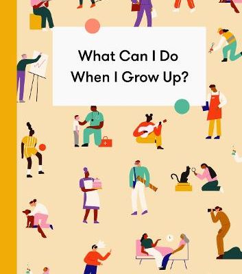What Can I Do When I Grow Up?